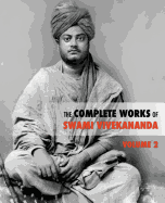 The Complete Works of Swami Vivekananda, Volume 2: Great Master Series