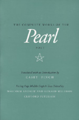 The Complete Works of the Pearl Poet - Finch, Casey (Translated by), and Andrew, Malcolm (Editor), and Waldron, Ronald (Editor)