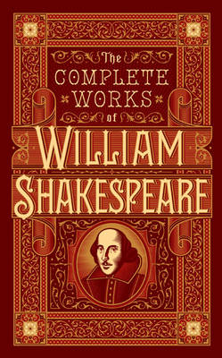 The Complete Works of William Shakespeare (Barnes & Noble Collectible Editions) - Shakespeare, William