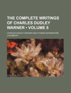 The Complete Writings of Charles Dudley Warner (Volume 8)