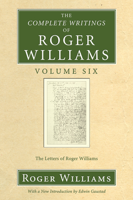 The Complete Writings of Roger Williams, Volume 6 - Williams, Roger, and Gaustad, Edwin