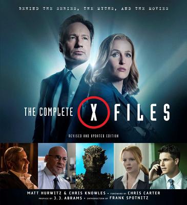 The Complete X-Files: Revised and Updated Edition - Carter, Chris (Foreword by), and Knowles, Chris, and Hurwitz, Matt