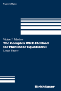 The Complex Wkb Method for Nonlinear Equations I