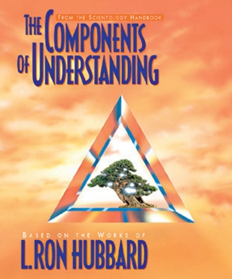The Components of Understanding - Hubbard, L. Ron