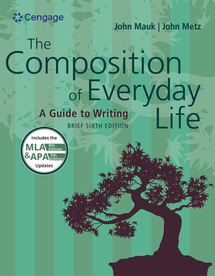 The Composition of Everyday Life, Brief (W/ Mla9e & Apa7e Updates) - Mauk, John, and Metz, John