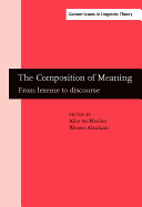 The Composition of Meaning: From lexeme to discourse