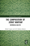 The Composition of Surat Maryam: Rhetorical Analysis