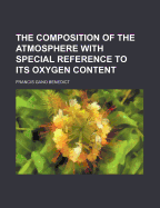 The Composition of the Atmosphere with Special Reference to Its Oxygen Content