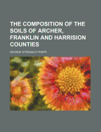 The Composition of the Soils of Archer, Franklin and Harrision Counties