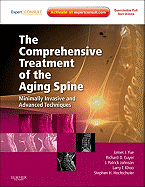 The Comprehensive Treatment of the Aging Spine: Minimally Invasive and Advanced Techniques (Expert Consult - Online and Print) - Yue, James J, and Guyer, Richard, and Johnson, J Patrick