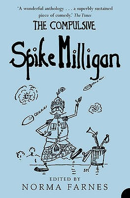 The Compulsive Spike Milligan - Milligan, Spike, and Farnes, Norma (Editor)