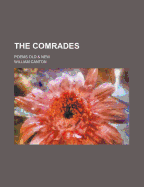 The Comrades; Poems Old & New