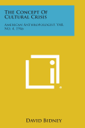 The Concept of Cultural Crisis: American Anthropologist, V48, No. 4, 1946