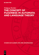 The concept of fuzziness in automata and language theory