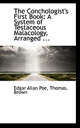 The Conchologist's First Book: A System of Testaceous Malacology, Arranged ... - Poe, Edgar Allan, and Brown, Thomas, Ph.D.