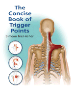 The Concise Book of Trigger Points - Niel-Asher, Simeon