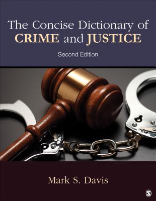 The Concise Dictionary of Crime and Justice - Davis, Mark S