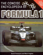 The Concise Encyclopedia of Formula 1 - Tremayne, David, and Hughes, Mark