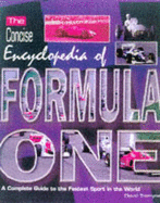 The Concise Encyclopedia of Formula One: A Complete Guide to the Fastest Sport in the World