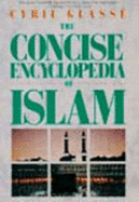 The Concise Encyclopedia of Islam - Glasse, Cyril