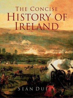 The Concise History of Ireland - Duffy, Sean