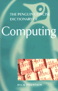 The Concise Penguin Dictionary of Computing - Pountain, Dick