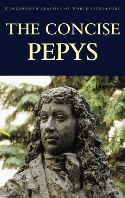 The Concise Pepys - Pepys, Samuel, and Sim, Stuart (Introduction by), and Griffith, Tom (Editor)