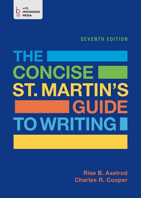 The Concise St. Martin's Guide to Writing - Axelrod, Rise B, and Cooper, Charles R