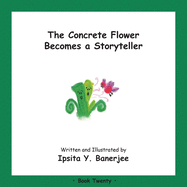 The Concrete Flower Becomes a Storyteller: Book Twenty