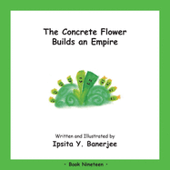 The Concrete Flower Builds an Empire: Book Nineteen
