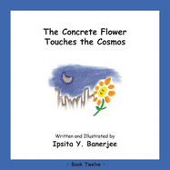 The Concrete Flower Touches the Cosmos: Book Twelve