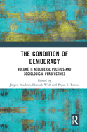 The Condition of Democracy: Volume 1: Neoliberal Politics and Sociological Perspectives