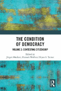 The Condition of Democracy: Volume 2: Contesting Citizenship