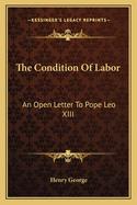 The Condition Of Labor: An Open Letter To Pope Leo XIII