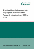The Conditions for Inappropriate High Speed: A Review of the Research Literature from 1995 to 2006 Inappropriate High Speed - Literature Review - Fuller, R., and Bates, H., and Gormley, M.