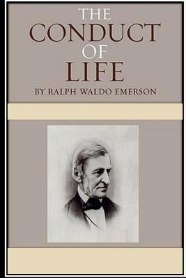 The Conduct of Life - Emerson, Ralph Waldo