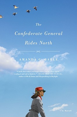 The Confederate General Rides North - Gable, Amanda C