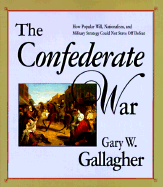 The Confederate War: , - Gallagher, Gary W