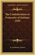 The Confederation or Fraternity of Initiates 1930