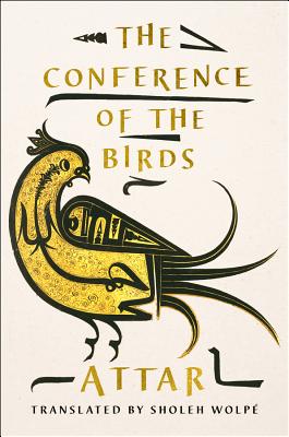 The Conference of the Birds - Attar, and Wolpe, Sholeh (Translated by)