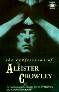 The Confessions of Aleister Crowley: An Autohagiography