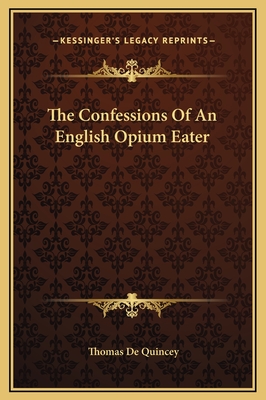 The Confessions Of An English Opium Eater - Quincey, Thomas de