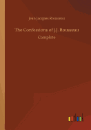 The Confessions of J.J. Rousseau