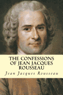 The Confessions of Jean Jacques Rousseau