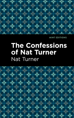 The Confessions of Nat Turner - Turner, Nat, and Editions, Mint (Contributions by)