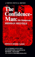 The Confidence-Man: His Masquerade: An Authoritative Text, Backgrounds and Sources, Reviews, Criticism (And) an Annotated Bibliography - Melville, Herman