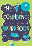 The Confidence Workbook: The I-Can-Do-It Activity Book