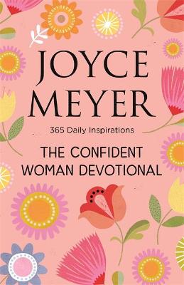 The Confident Woman Devotional: 365 Daily Inspirations - Meyer, Joyce