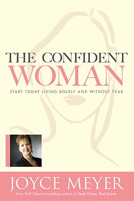 The Confident Woman - Meyer, Joyce