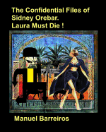 The Confidential Files of Sidney Orebar.Laura Must Die !: A Victorian Tale.